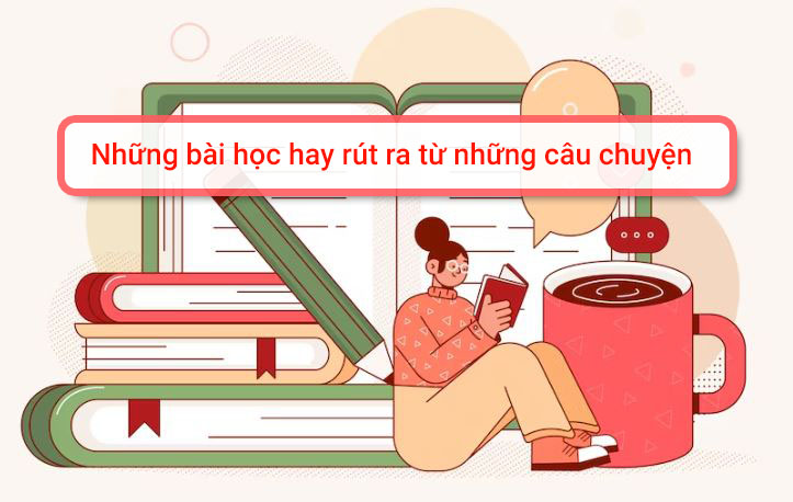 Những câu chuyện vui và rút ra được nhiều bài học kinh nghiệm